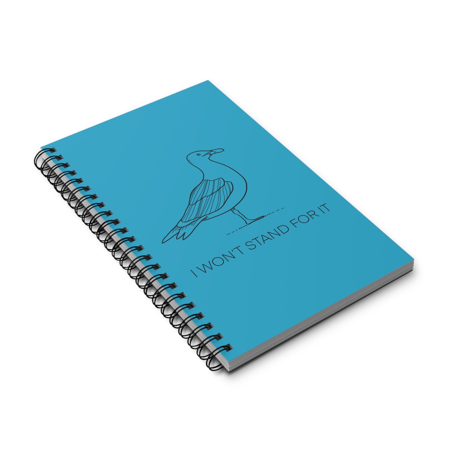 I Won't Stand For It Seagull Spiral Notebook in Turquoise