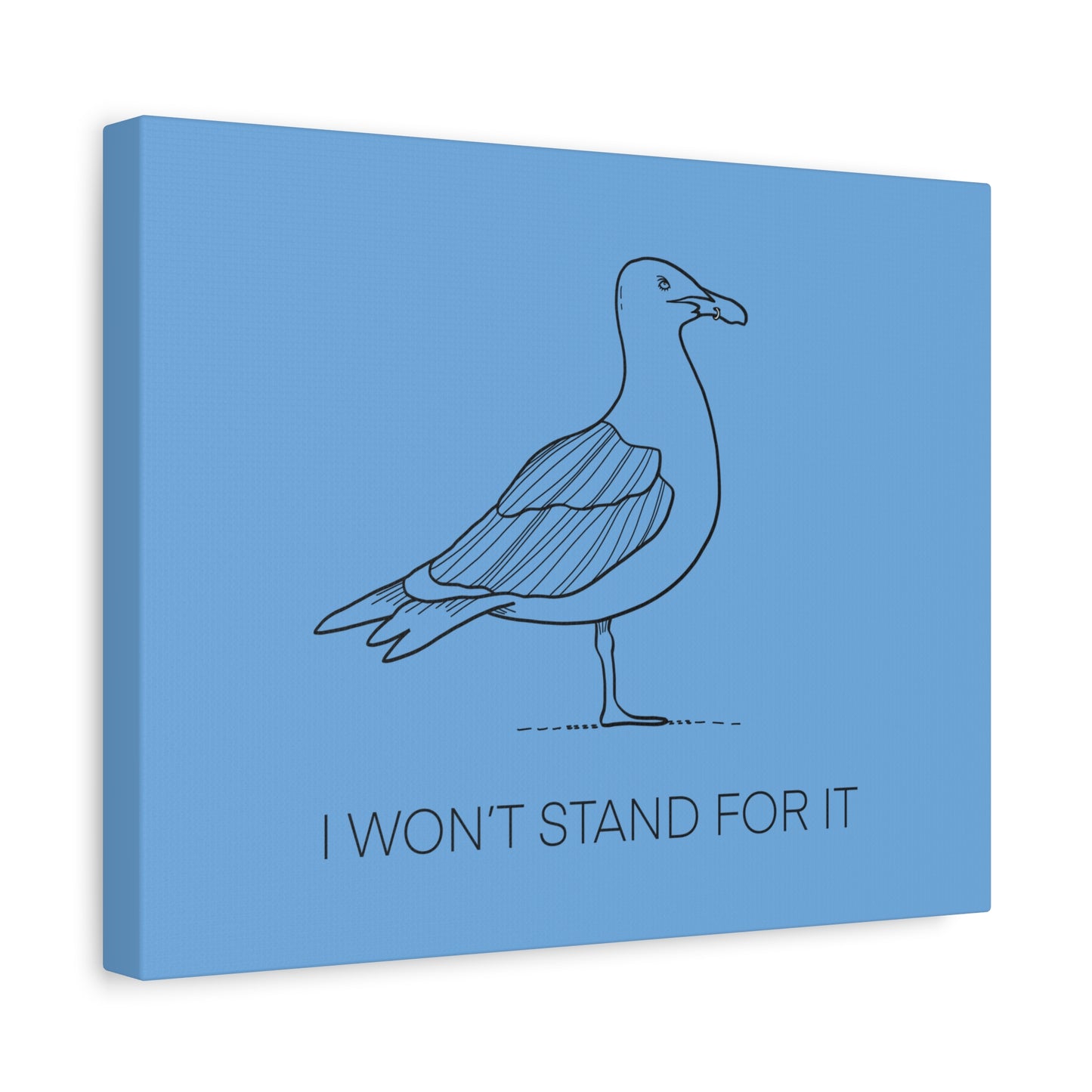 I Won't Stand For It Seagull Canvas Print - Black Ink on Light Blue Background - Blue and White Seagull Art Print