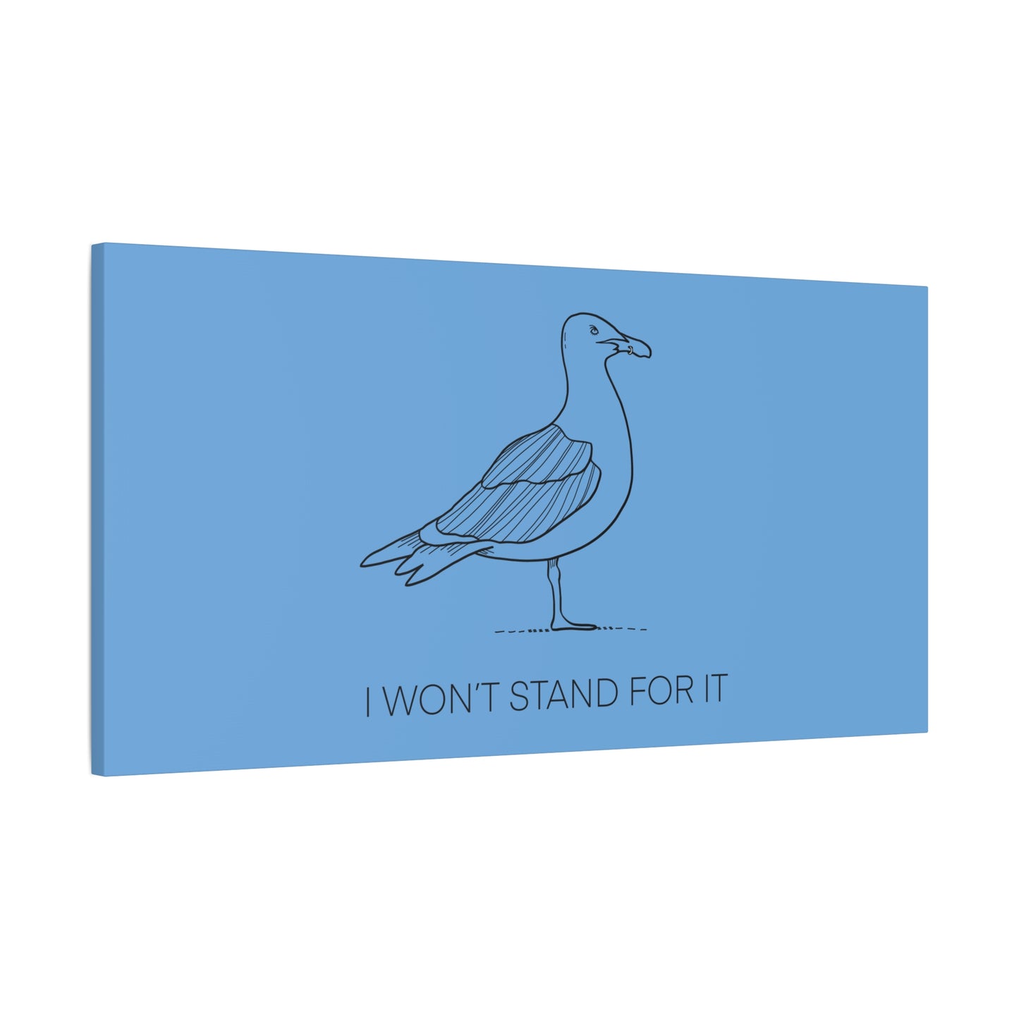 I Won't Stand For It Seagull Canvas Print - Black Ink on Light Blue Background - Blue and White Seagull Art Print