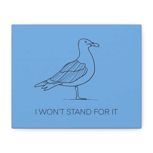 I Won't Stand For It Seagull Canvas Print - Black Ink on Light Blue Background - Blue and White Seagull Art Print
