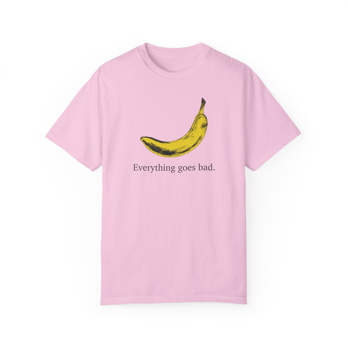 Everything Goes Bad Yellow Banana Tee