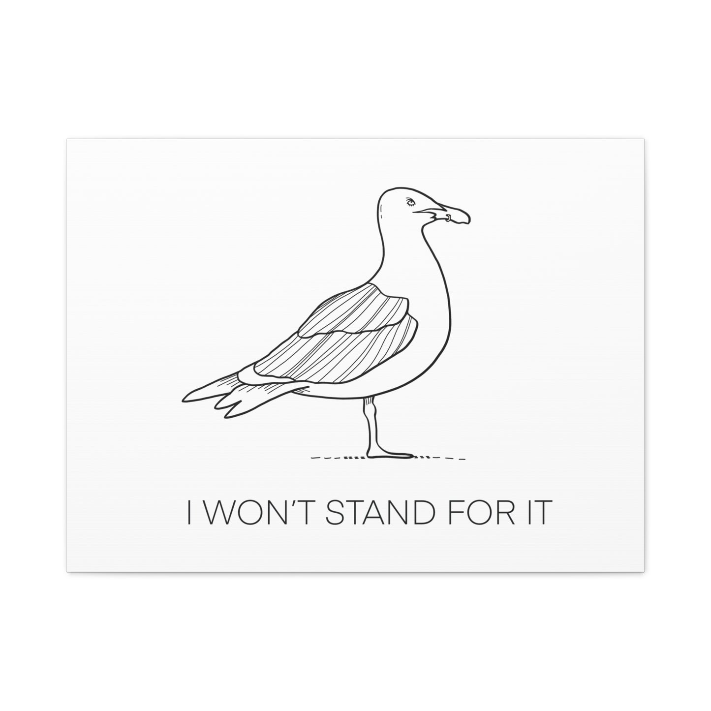 I Won't Stand For It Seagull Canvas Print - Black Ink on White Background - Seagull Beachy Art Print