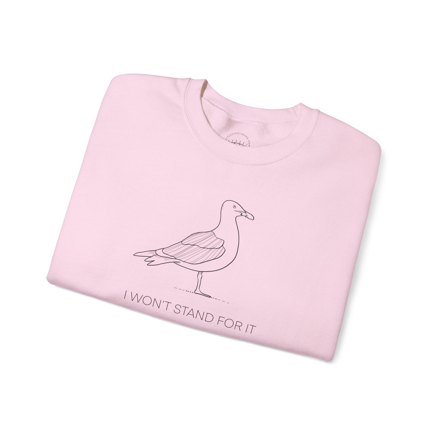 I Won't Stand For It Seagull Sweatshirt
