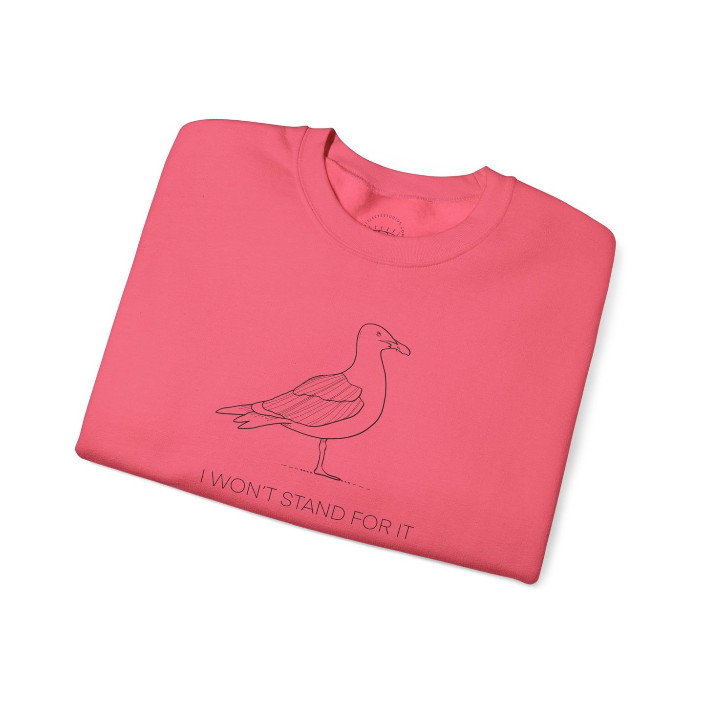 I Won't Stand For It Seagull Sweatshirt