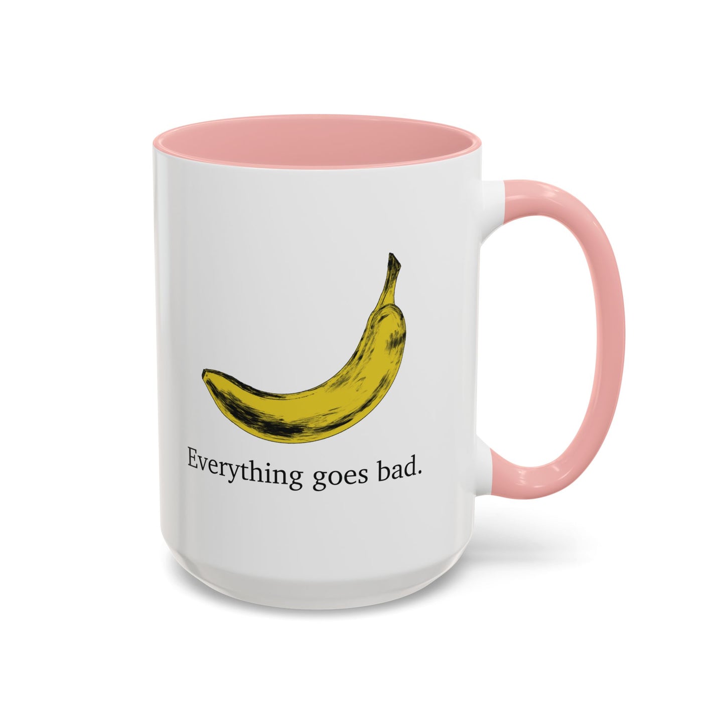 Everything Goes Bad Yellow Banana Accent Mug