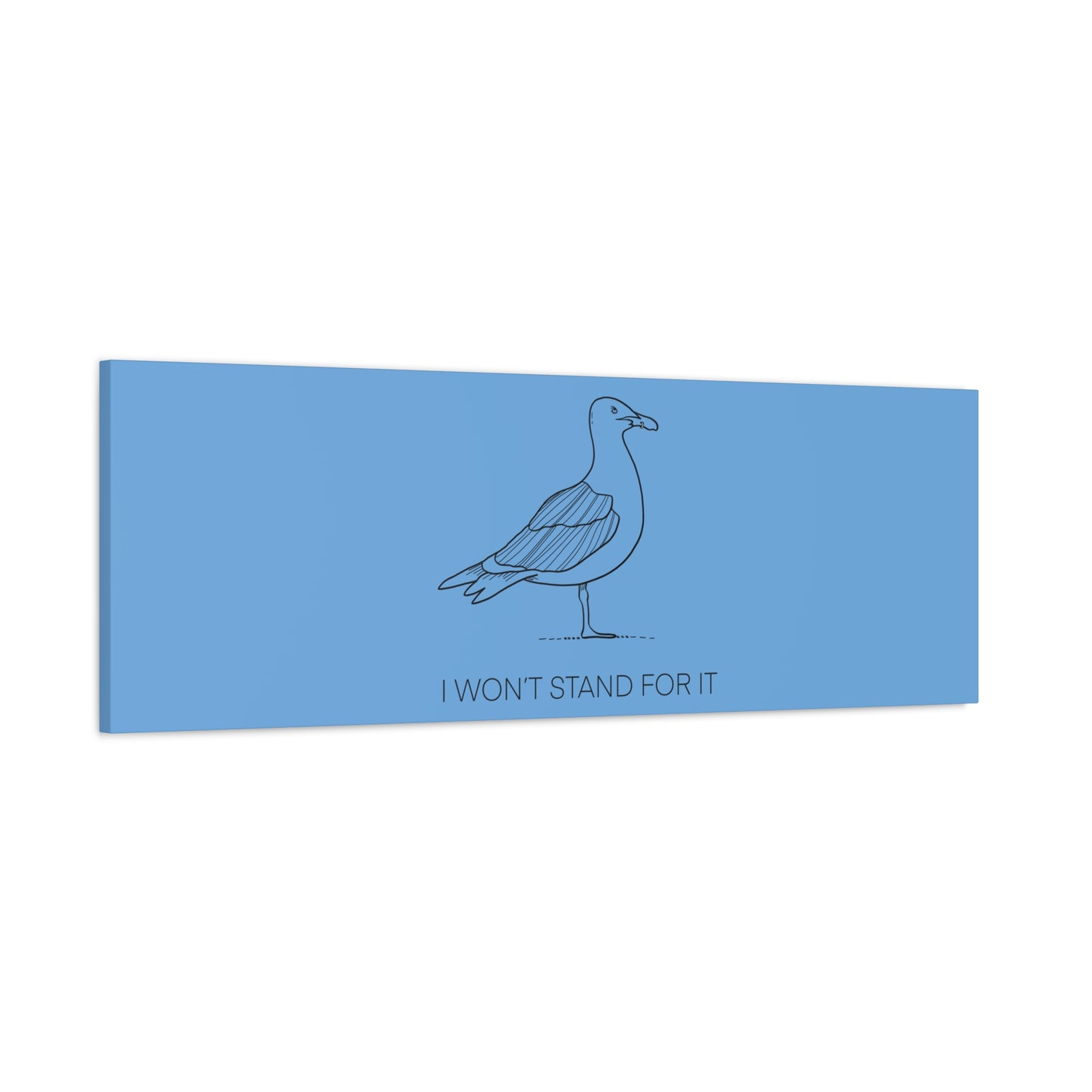 I Won't Stand For It Seagull Canvas Print - Black Ink on Light Blue Background - Blue and White Seagull Art Print