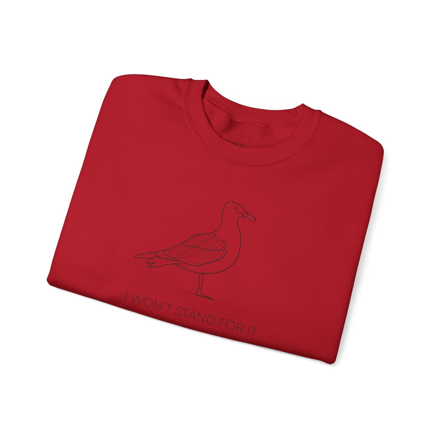 I Won't Stand For It Seagull Sweatshirt