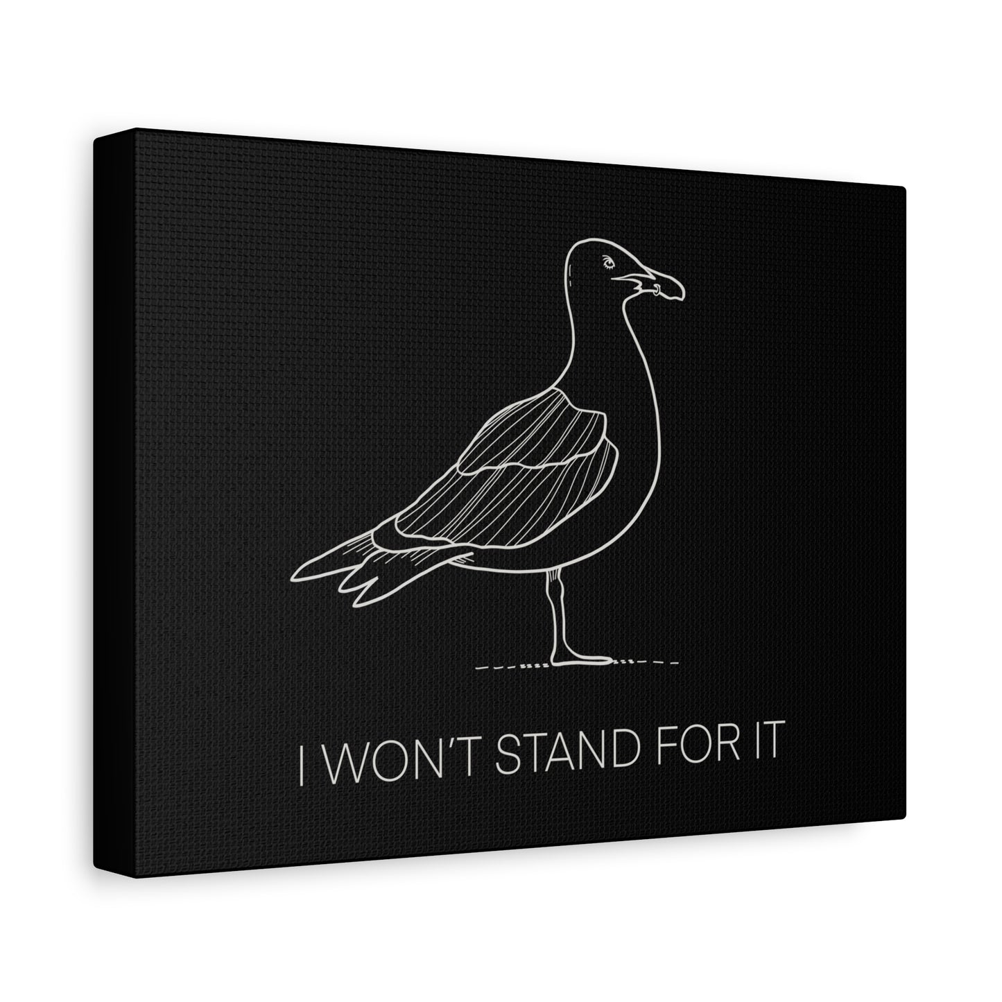 I Won't Stand For It Seagull Canvas Print - White Ink on Black Background - Seagull Beachy Art Print