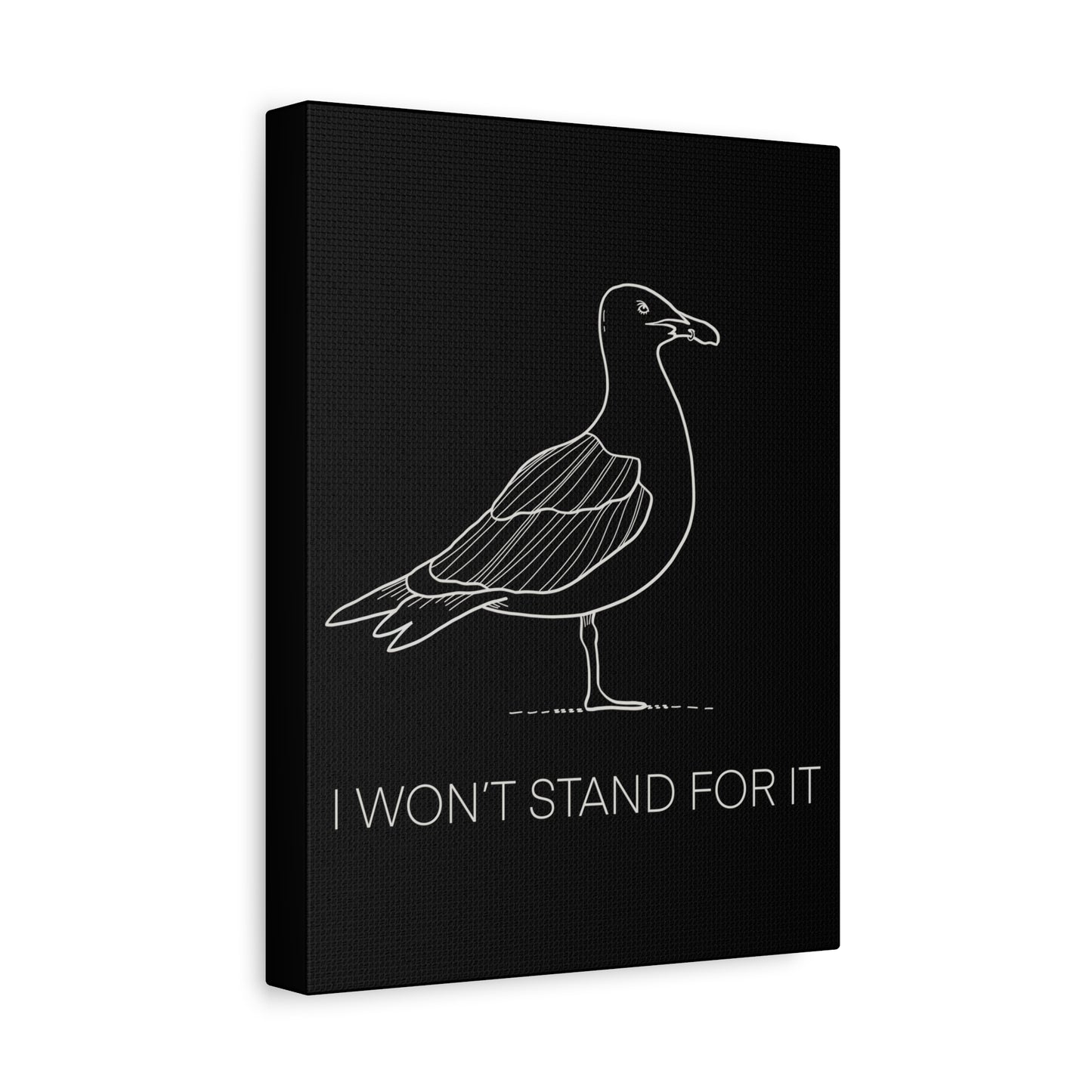 I Won't Stand For It Seagull Canvas Print - White Ink on Black Background - Seagull Beachy Art Print