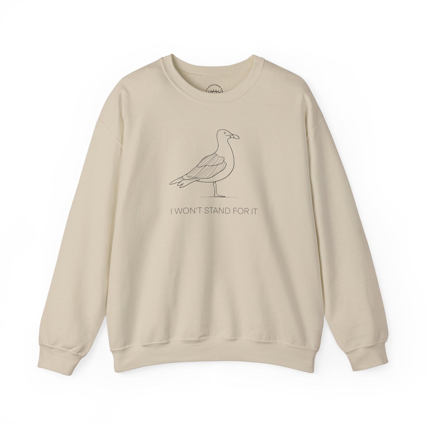 I Won't Stand For It Seagull Sweatshirt