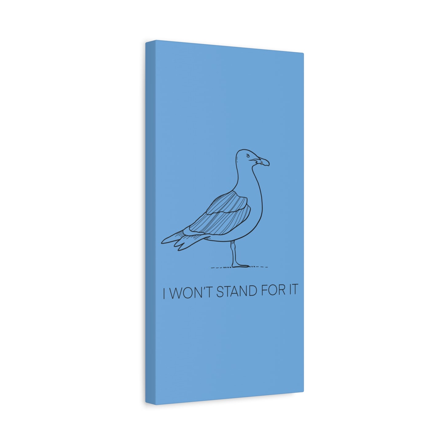 I Won't Stand For It Seagull Canvas Print - Black Ink on Light Blue Background - Blue and White Seagull Art Print