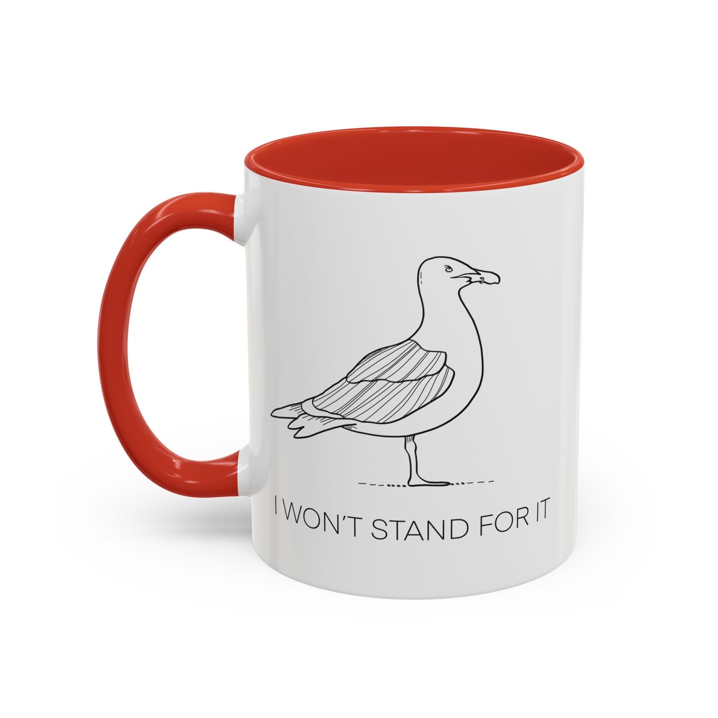 I Won't Stand For It Seagull Accent Coffee Mug
