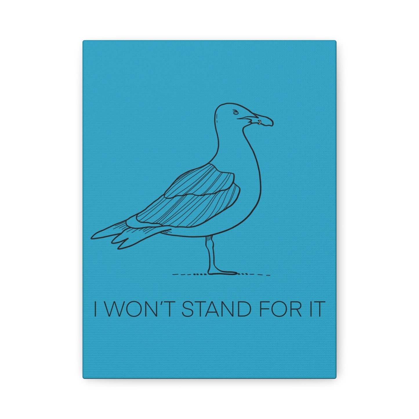I Won't Stand For It Seagull Canvas Print - Black Ink on Turquoise Background - Seagull Beachy Art Print