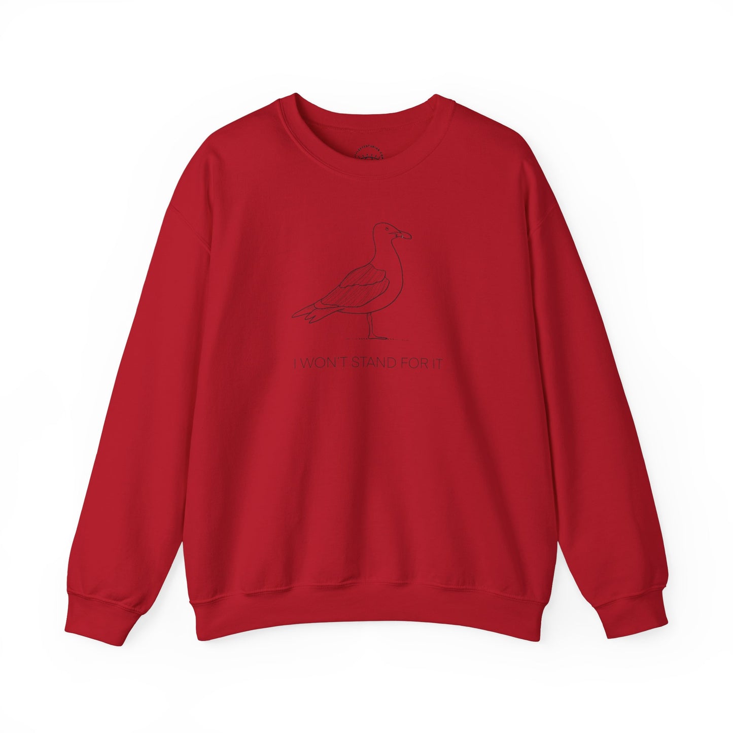 I Won't Stand For It Seagull Sweatshirt