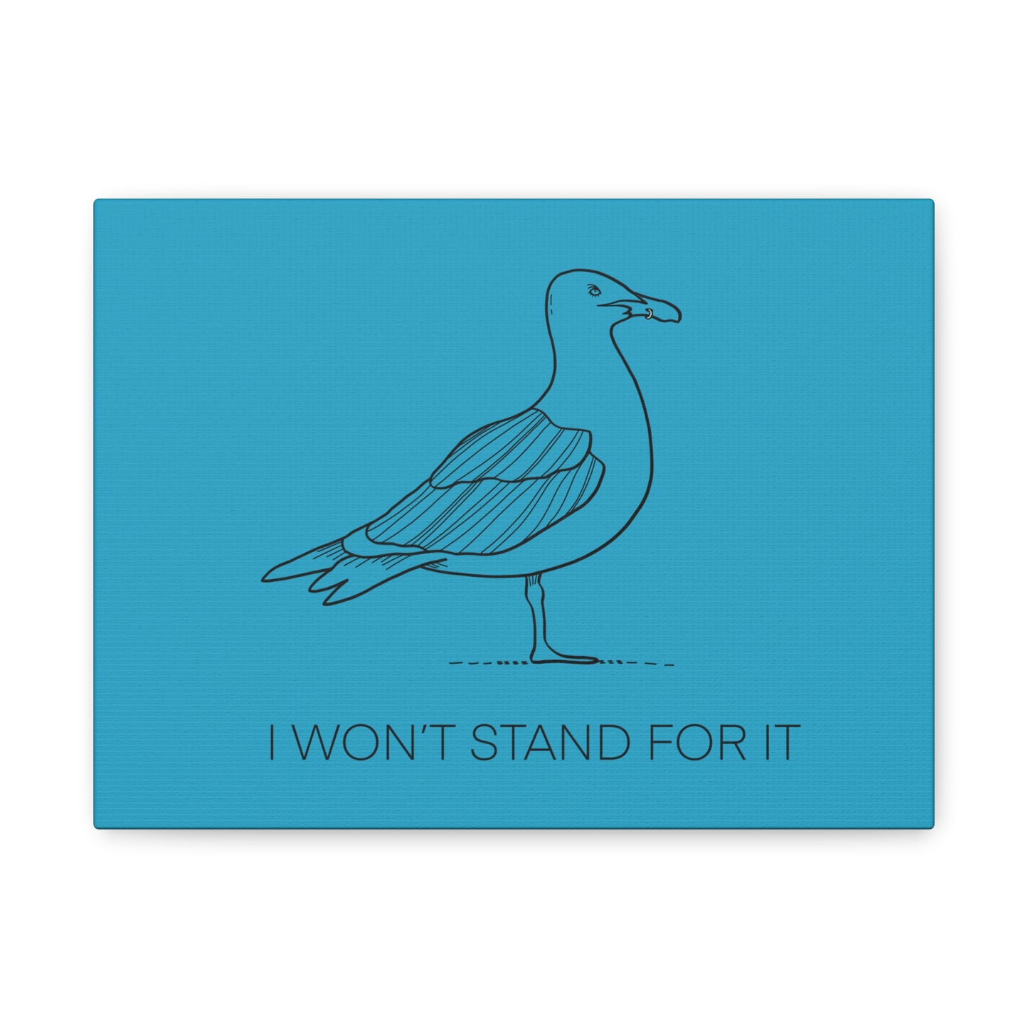 I Won't Stand For It Seagull Canvas Print - Black Ink on Turquoise Background - Seagull Beachy Art Print