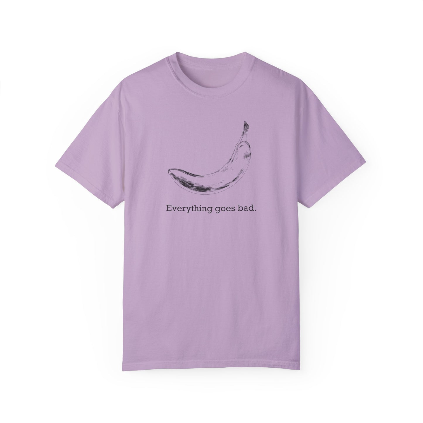 Everything Goes Bad Banana Tee