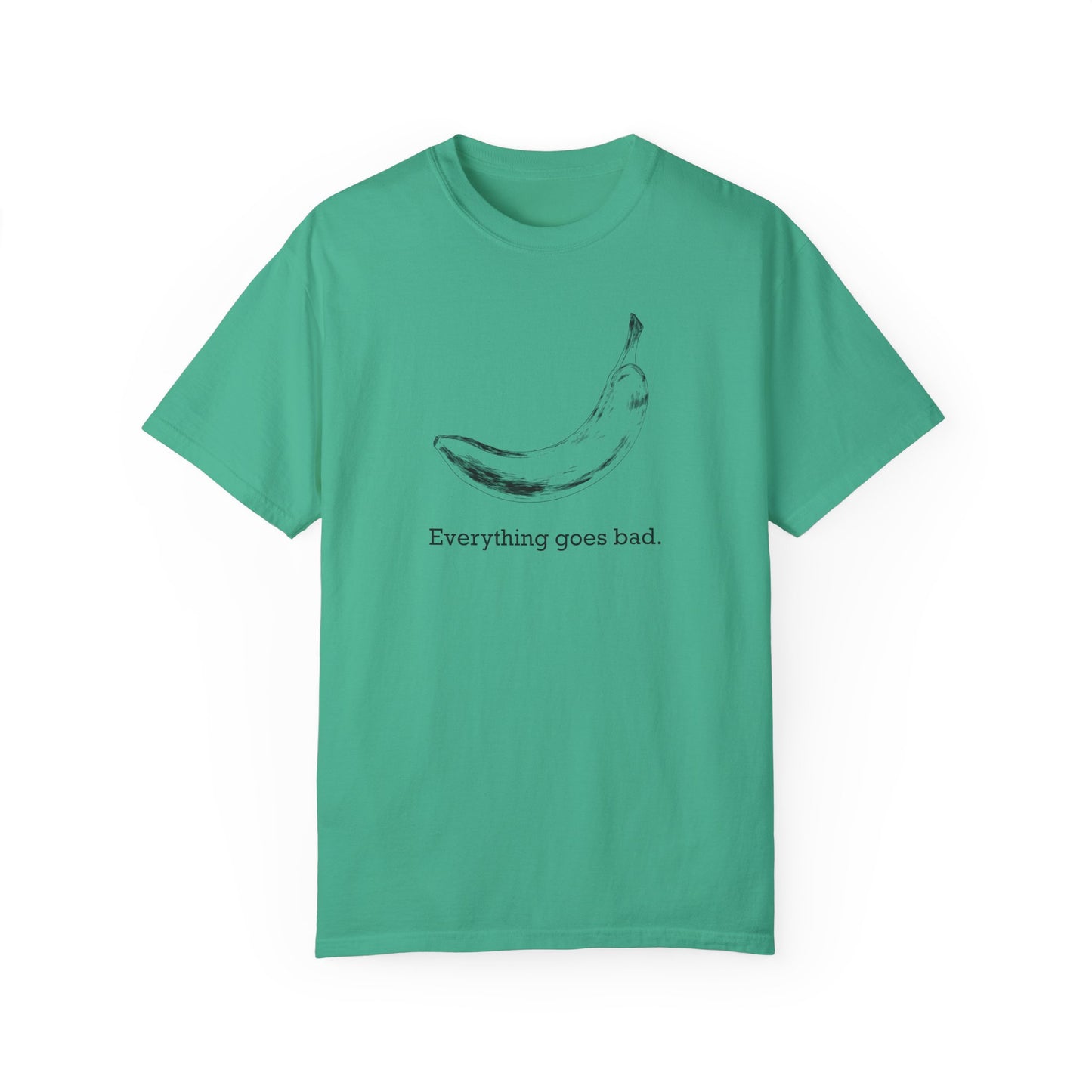 Everything Goes Bad Banana Tee
