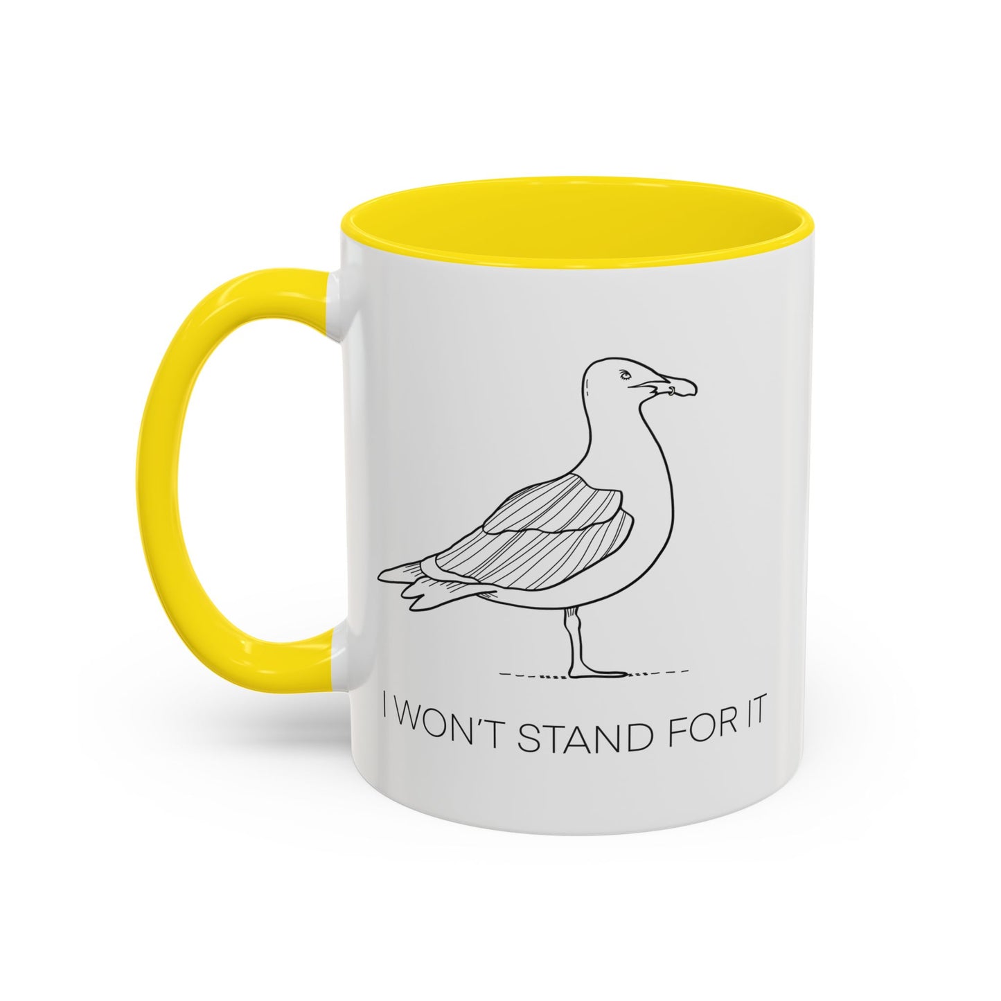 I Won't Stand For It Seagull Accent Coffee Mug