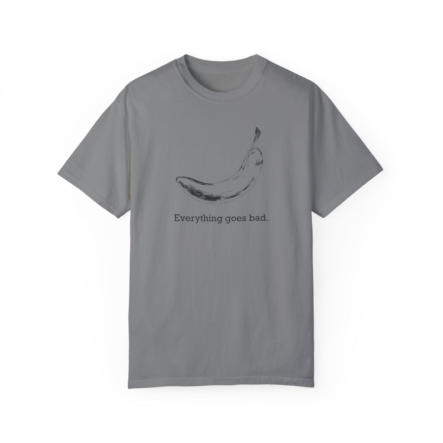 Everything Goes Bad Banana Tee