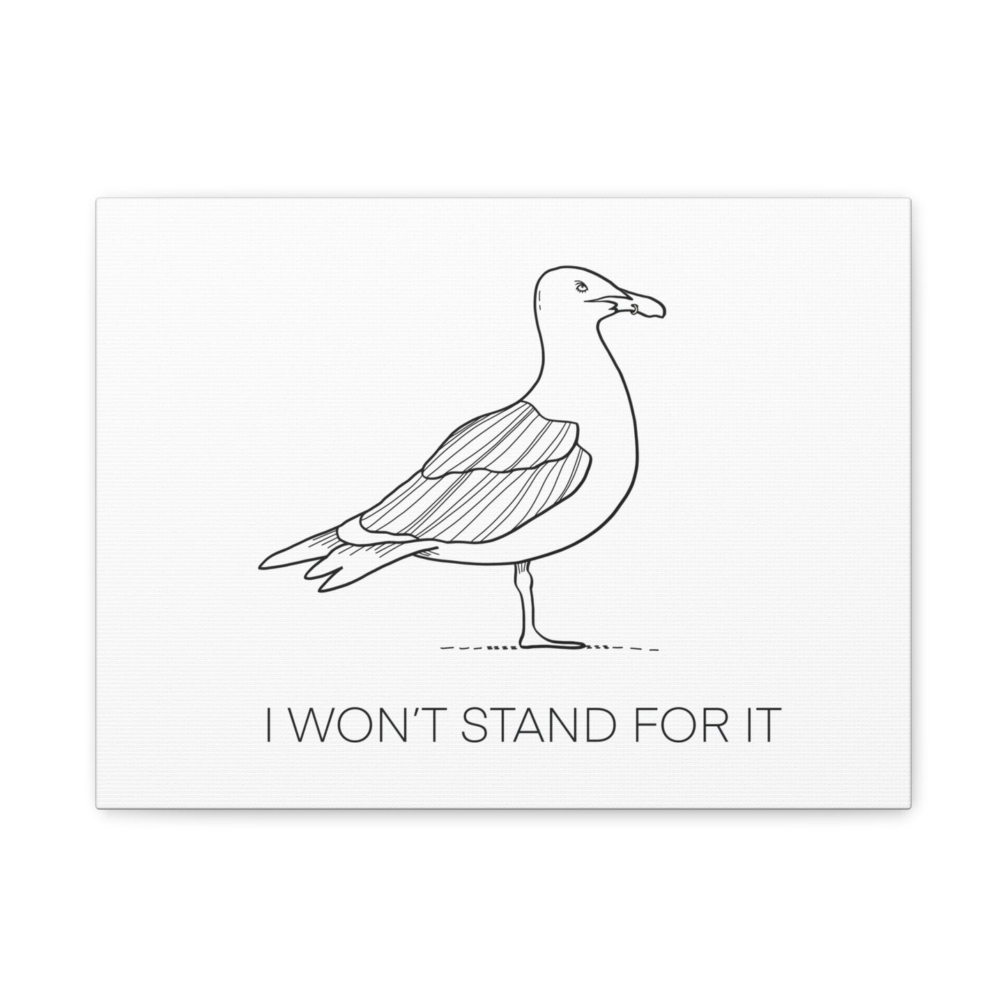 I Won't Stand For It Seagull Canvas Print - Black Ink on White Background - Seagull Beachy Art Print